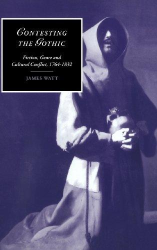 Contesting the Gothic: Fiction, Genre and Cultural Conflict, 1764-1832 (Cambridge Studies in Romanticism, Band 33)