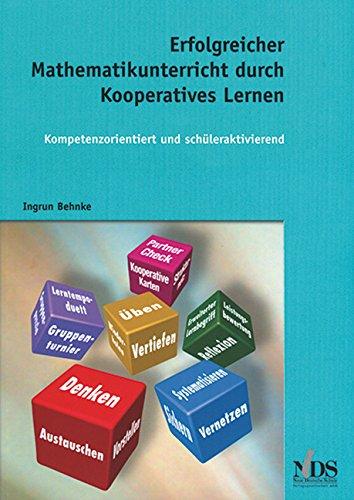 Erfolgreicher Mathematikunterricht durch Kooperatives Lernen: Kompetenzorientiert und schüleraktivierend