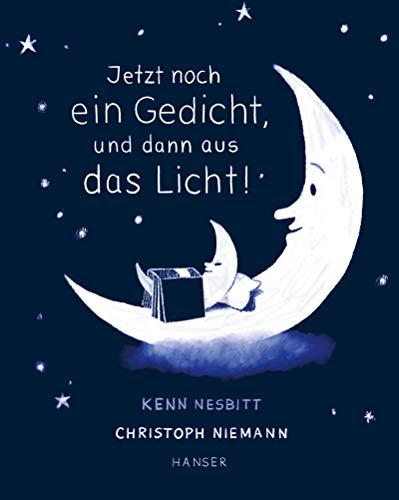 Jetzt noch ein Gedicht, und dann aus das Licht!: Poesie zur guten Nacht