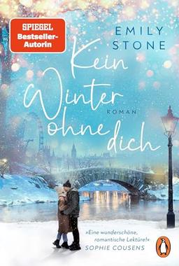 Kein Winter ohne dich: Roman. Die neue schicksalhafte Winterromance der Bestsellerautorin