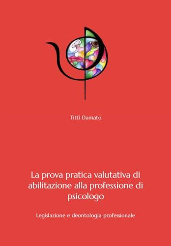 La prova orale dell'esame di Stato di psicologia: Legislazione e deontologia professionale