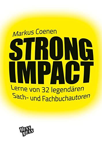 STRONG IMPACT: Lerne von 32 legendären Sach- und Fachbuchautoren