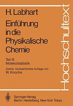 Einführung in die Physikalische Chemie: Teil III: Molekülstatistik (Hochschultext)