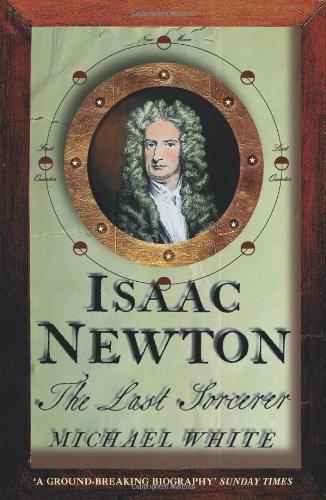 Isaac Newton: The Last Sorcerer