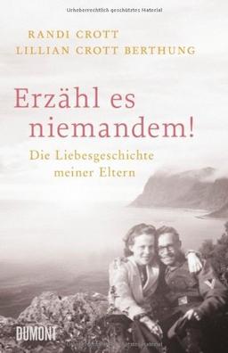 Erzähl es niemandem!: Die Liebesgeschichte meiner Eltern