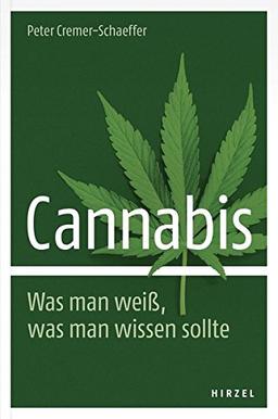 Cannabis. Was man weiß, was man wissen sollte