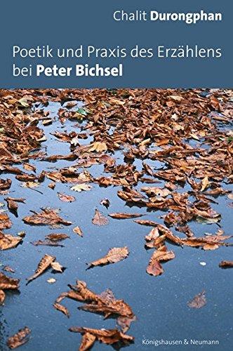 Poetik und Praxis des Erzählens bei Peter Bichsel (Epistemata - Würzburger wissenschaftliche Schriften. Reihe Literaturwissenschaft)