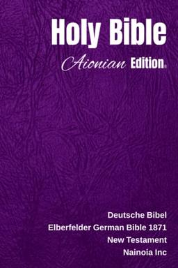 Holy Bible Aionian Edition: Elberfelder German Bible 1871 - New Testament