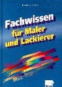 Das Fachwissen für den Maler und Lackierer