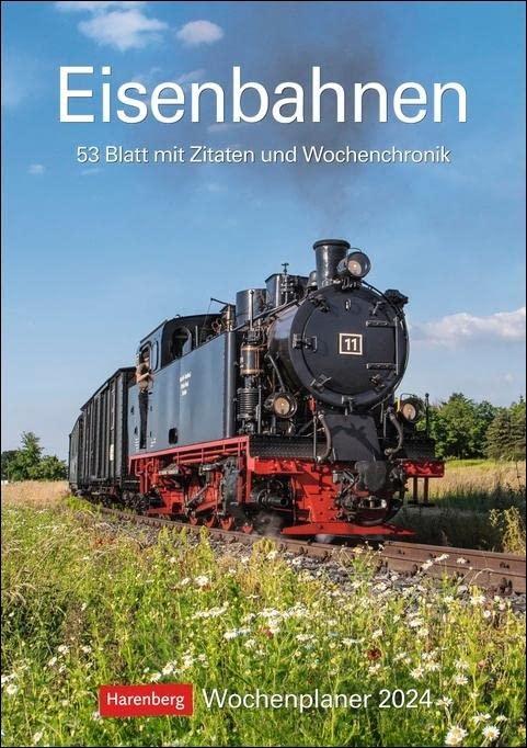 Eisenbahnen Wochenplaner 2024: 53 Blatt mit Zitaten und Wochenchronik