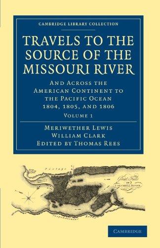 Travels of the Source of the Missouri River and Across the American Continent to the Pacific Ocean 3 Volume Set: Travels to the Source of the Missouri ... Library Collection - North American History)