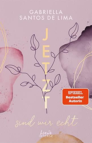 Jetzt sind wir echt (Jetzt-Trilogie, Band 1): Bereit für eine ergreifende Second-Chance-Love? Der Auftakt zur New-Adult-Trilogie von SPIEGEL-Bestsellerautorin Gabriella Santos de Lima