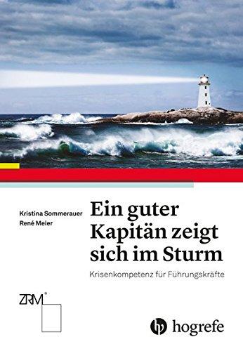 Ein guter Kapitän zeigt sich im Sturm: Krisenkompetenz für Führungskräfte