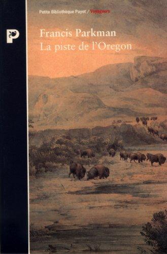 La piste de l'Oregon : à travers la Prairie et les Rocheuses, 1846-1847