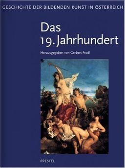 Geschichte der bildenden Kunst in Österreich, 6 Bde., Bd.5 : Das 19. Jahrhundert: BD V