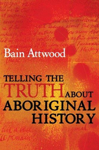 Telling the Truth About Aboriginal History