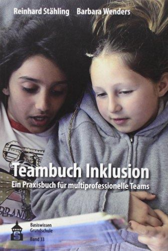 Teambuch Inklusion: Ein Praxisbuch für muzltiprofessionelle Teams (Basiswissen Grundschule)