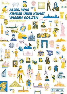 Alles, was Kinder über Kunst wissen sollten: Die großen Kulturepochen in Kunst, Architektur, Design