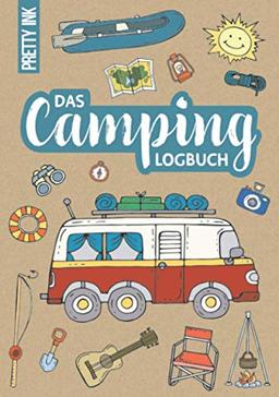 Das Camping Logbuch: Tagebuch und Ratgeber für deine Reise mit dem Camper oder Wohnmobil, A5, zum Eintragen von Reisetagen, inkl. Packlisten und praktischen Tipps