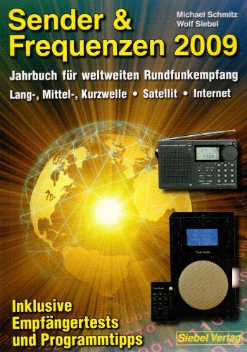 Sender & Frequenzen 2009: Das Jahrbuch für weltweiten Rundfunkempfang