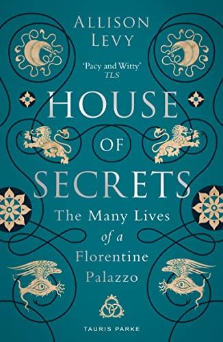 House of Secrets: The Many Lives of a Florentine Palazzo