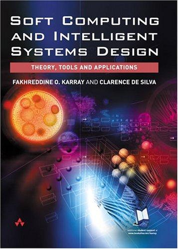 Soft Computing and Intelligent Systems Design: Theory, Tools and Applications: Theory and Applications