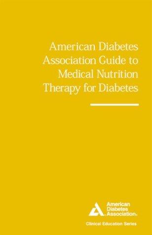 American Diabetes Association Guide to Medical Nutrition Therapy for Diabetes (Clinical Education Series)