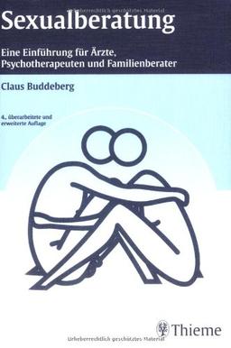 Sexualberatung: Eine Einführung für Ärzte, Psychotherapeuten und Familienberater