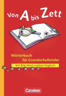 Von A bis Zett - Bisherige allgemeine Ausgabe: Wörterbuch mit Bild-Wort-Lexikon Englisch: Kartoniert: Mit Bild-Wort-Lexikon Englisch. Mit ABC-Register und farbig markierten Wortarten