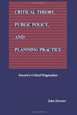 Critical Theory, Public Policy, and Planning Practice (Suny Series in Political Theory : Contemporary Issues)