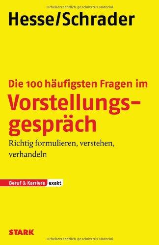 Vorstellungsgespräch / Die 100 häufigsten Fragen im Vorstellungsgespräch: Richtig formulieren, verstehen, verhandeln