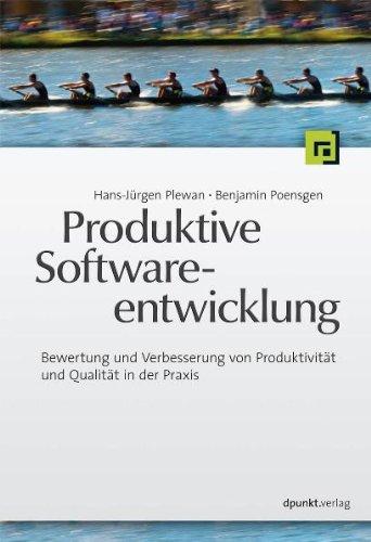 Produktive Softwareentwicklung: Bewertung und Verbesserung von Produktivität und Qualität in der Praxis