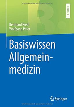 Basiswissen Allgemeinmedizin (Springer-Lehrbuch)