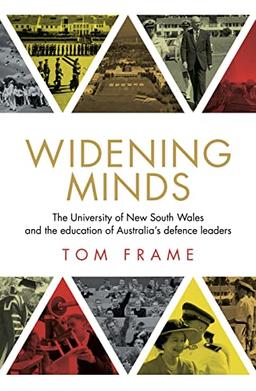 Widening Minds: The University of New South Wales and the education of Australia's defence leaders