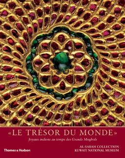 Le trésor du monde : joyaux indiens au temps des grands moghols : Al-Sabah collection