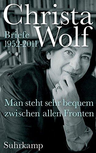 Man steht sehr bequem zwischen allen Fronten: Briefe 1952-2011