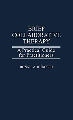 Brief Collaborative Therapy: A Practical Guide for Practitioners