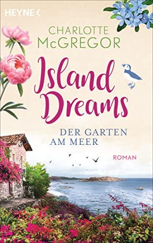 Island Dreams - Der Garten am Meer: Roman