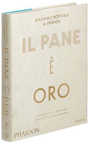 Il pane è oro. Ingredienti ordinari per piatti straordinari