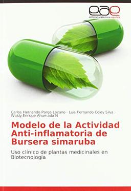 Modelo de la Actividad Anti-inflamatoria de Bursera simaruba: Uso clínico de plantas medicinales en Biotecnología