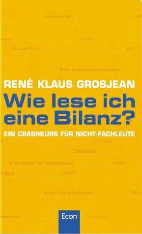 Wie lese ich eine Bilanz? Ein Crashkurs für Nicht- Fachleute