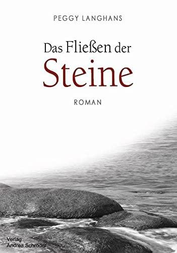 Das Fließen der Steine (Romanreihe "Die Seele der Steine")