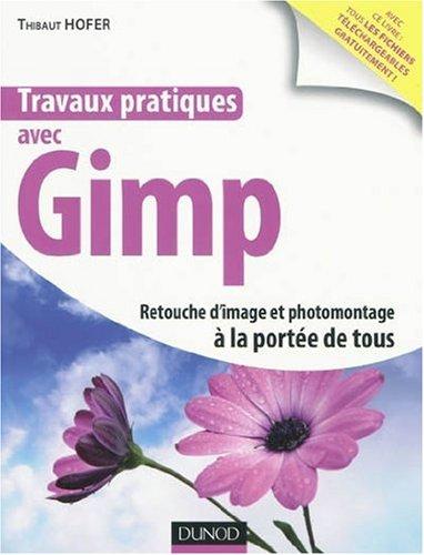 Travaux pratiques avec Gimp : retouche d'image et photomontage à la portée de tous