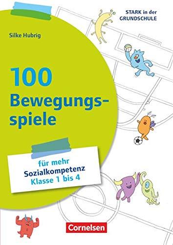 Stark in der Grundschule - Fächerübergreifend: Klasse 1-4 - 100 Bewegungsspiele für mehr Sozialkompetenz: Buch