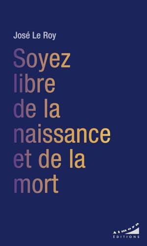 Soyez libre de la naissance et de la mort