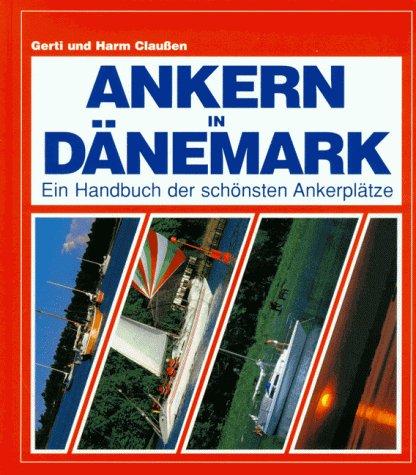 Ankern in Dänemark. Ein Handbuch der schönsten Ankerplätze