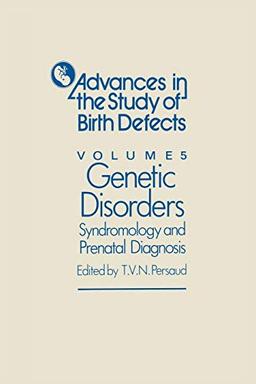 Genetic Disorders, Syndromology and Prenatal Diagnosis (Advances in the Study of Birth Defects, 5, Band 5)