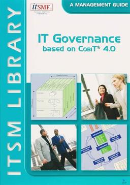 IT Governance based on CobiT 4.0: A Management Guide (IT Governance based on CobiT(V4))