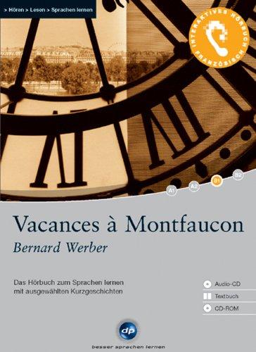 Vacances à Montfaucon: Das Hörbuch zum Sprachen lernen mit ausgewählten Kurzgeschichten. Niveau: B1 Fortgeschrittene