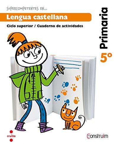 Construïm, Supercompetentes en... lengua castellana, 5 Educació Primària. Cuaderno